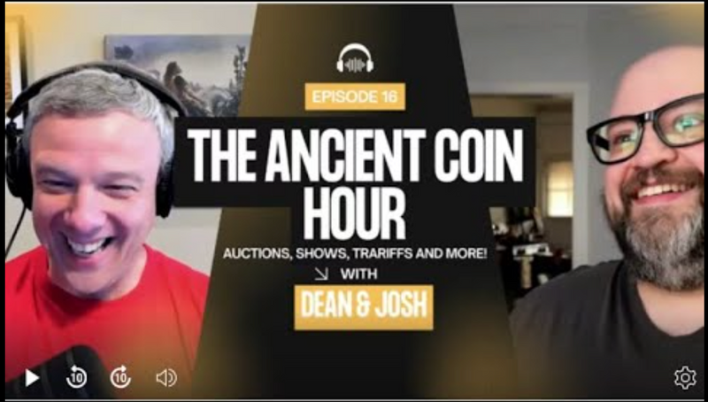 The Ancient Coin Hour: Episode 16 - Shows, Auctions, and TARIFF's