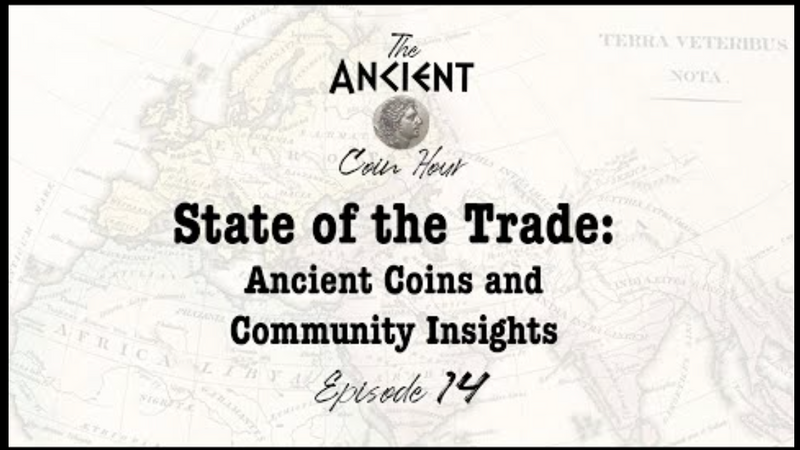State of the Trade: Ancient Coins and Community Insights - Episode 14
